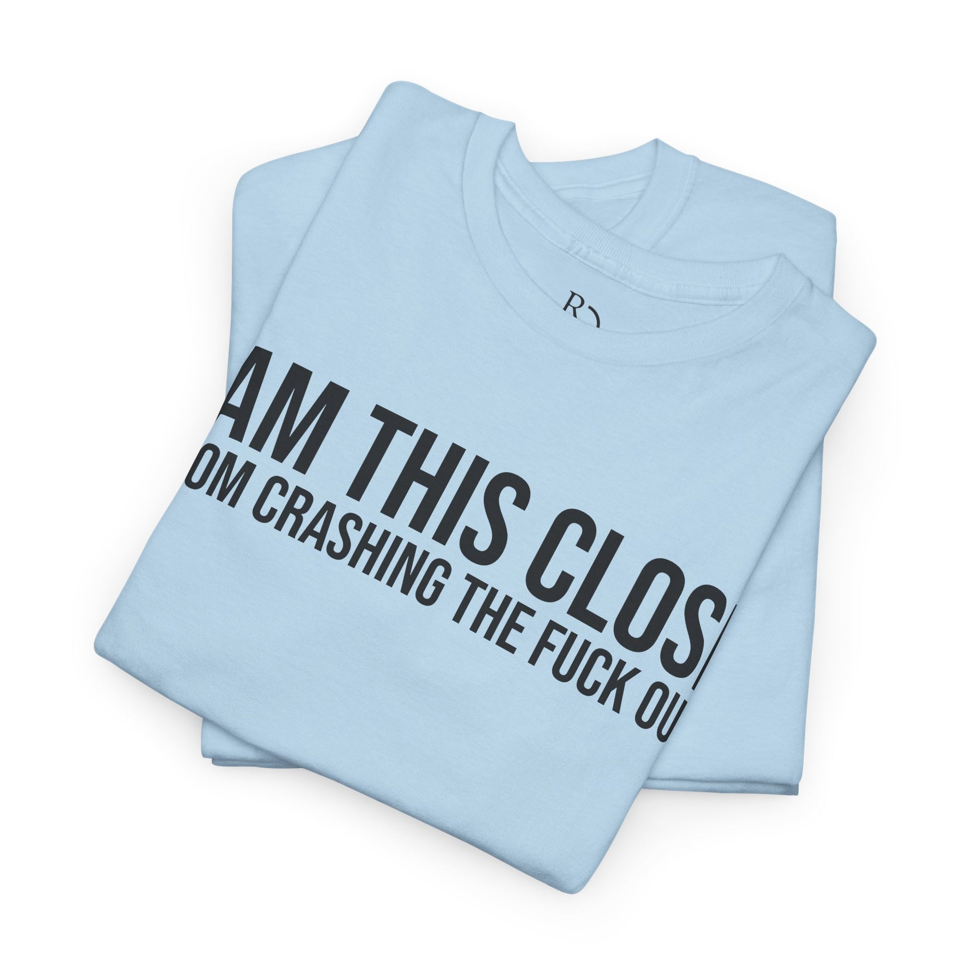 Unisex Heavy Cotton Tee - "I Am This Close From Crashing The F*** Out" Statement Shirt | Relaxed Tee, Funny T-Shirt, Casual Wear, Gift [...]