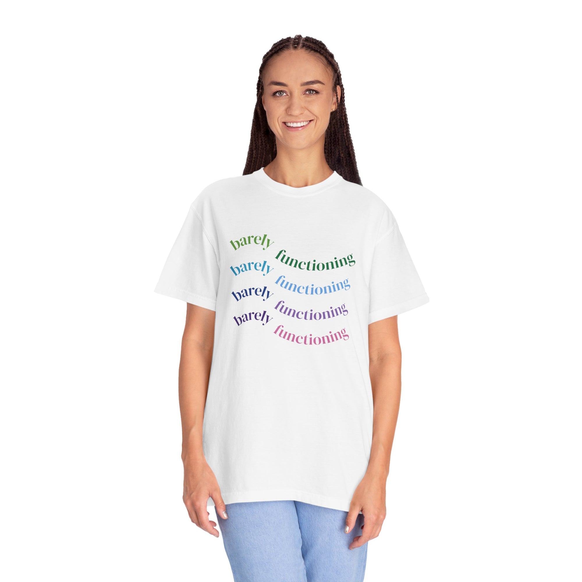 Barely Functioning Unisex Garment-Dyed T-Shirt, Casual Tee, Gift for Friends, Comfort Wear, Everyday Essential, Self-Care Apparel