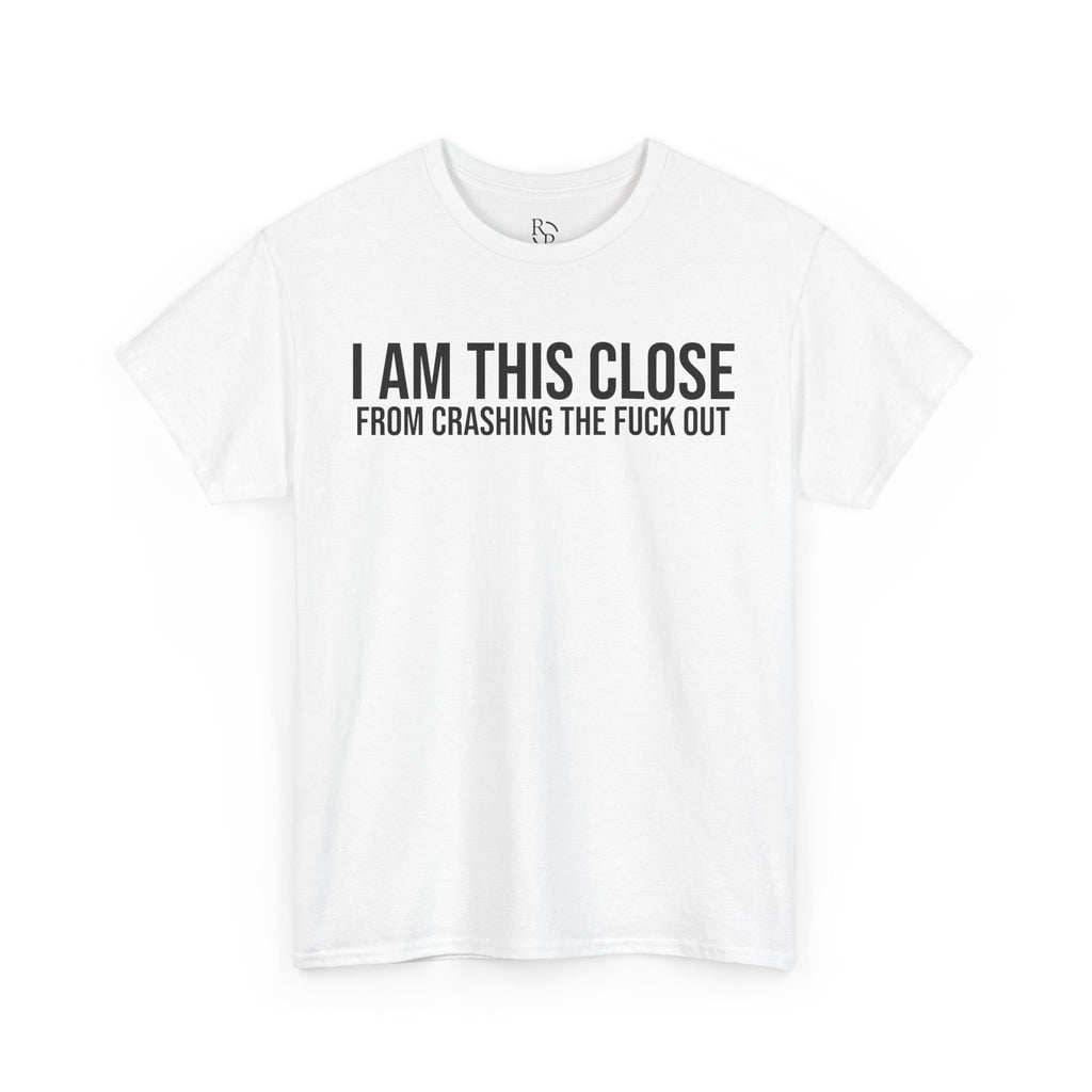 Unisex Heavy Cotton Tee - "I Am This Close From Crashing The F*** Out" Statement Shirt | Relaxed Tee, Funny T-Shirt, Casual Wear, Gift [...]
