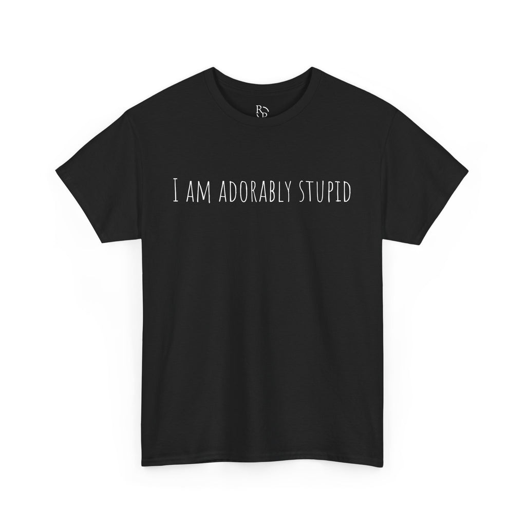 I Am Adorably Stupid Unisex Heavy Cotton Tee, Funny T-Shirt, Gift for Friends, Casual Wear, Everyday Humor Tee