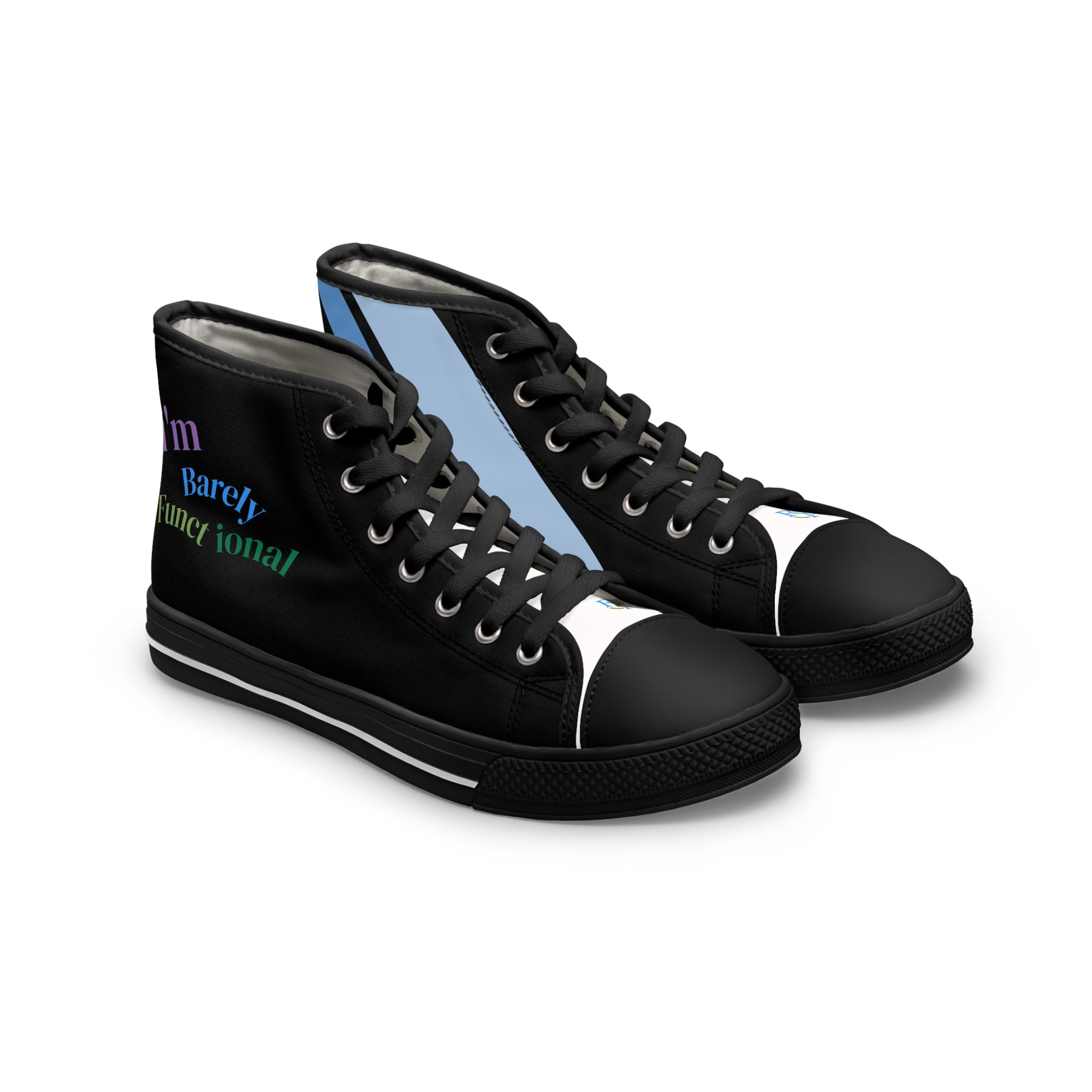 Trendy Women's High Top Sneakers - I'm Barely Functional, Cute Casual Footwear, Everyday Style, Gift for Her, Unique Fashion Statement