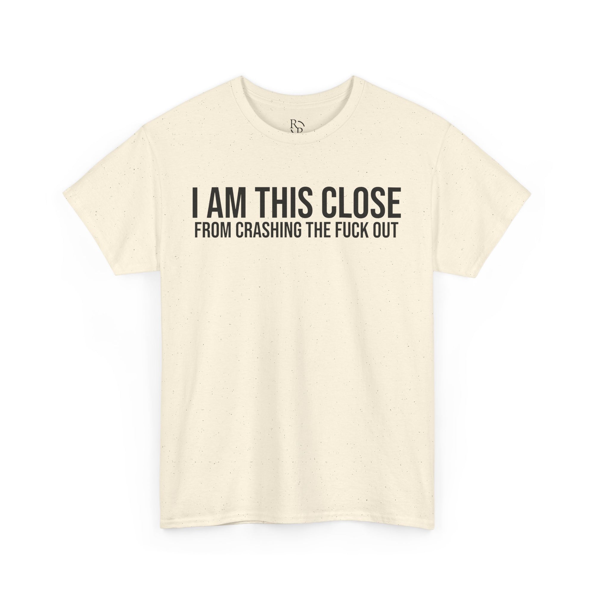 Unisex Heavy Cotton Tee - "I Am This Close From Crashing The F*** Out" Statement Shirt | Relaxed Tee, Funny T-Shirt, Casual Wear, Gift [...]
