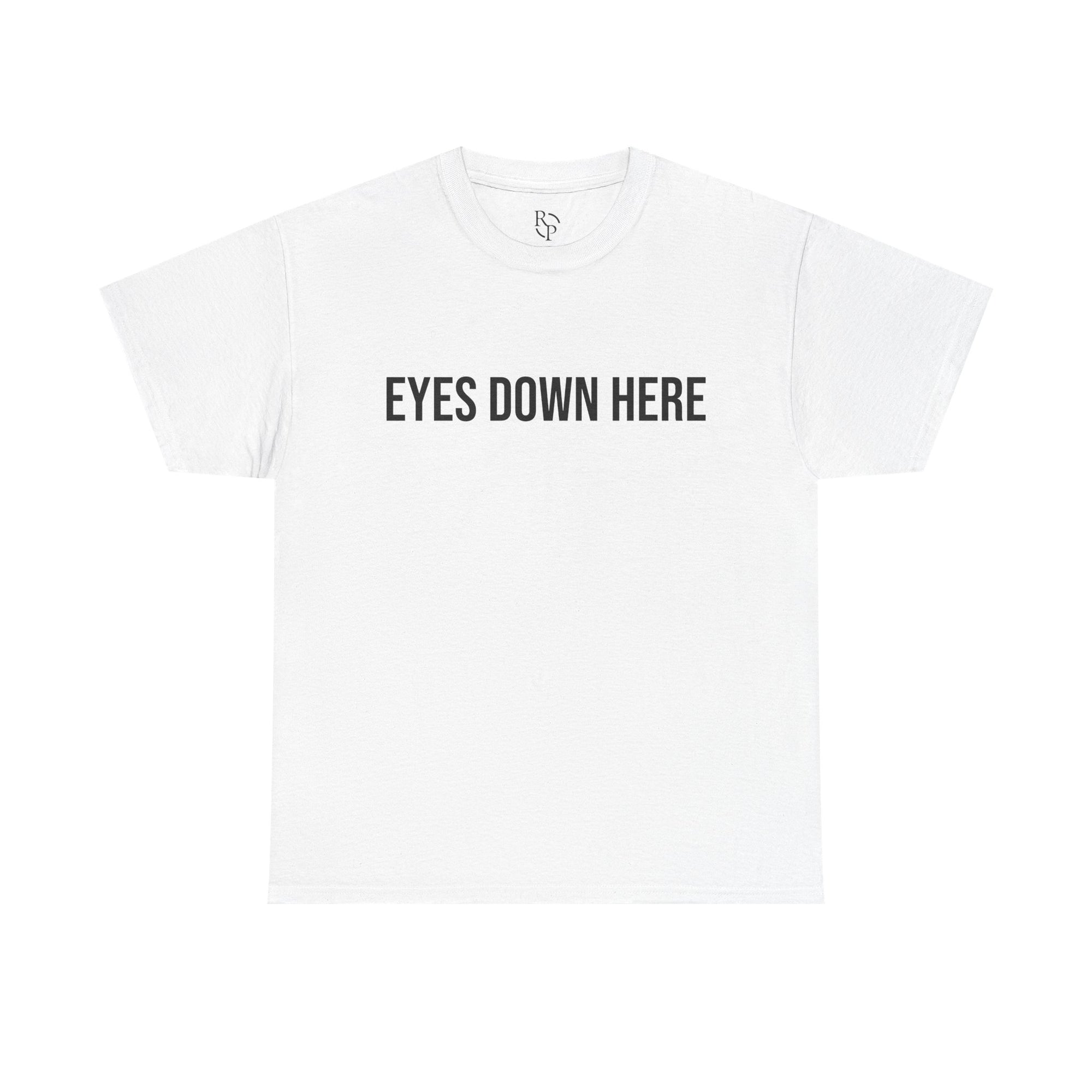 Funny Statement Unisex Tee - "EYES DOWN HERE" Casual Humor Shirt for Parties, Gifts, Birthdays, Everyday Wear