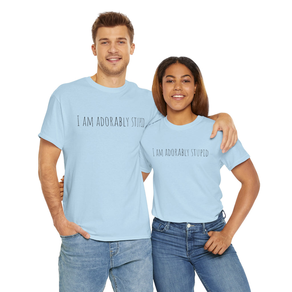 I Am Adorably Stupid Unisex Heavy Cotton Tee, Funny T-Shirt, Gift for Friends, Casual Wear, Everyday Humor Tee