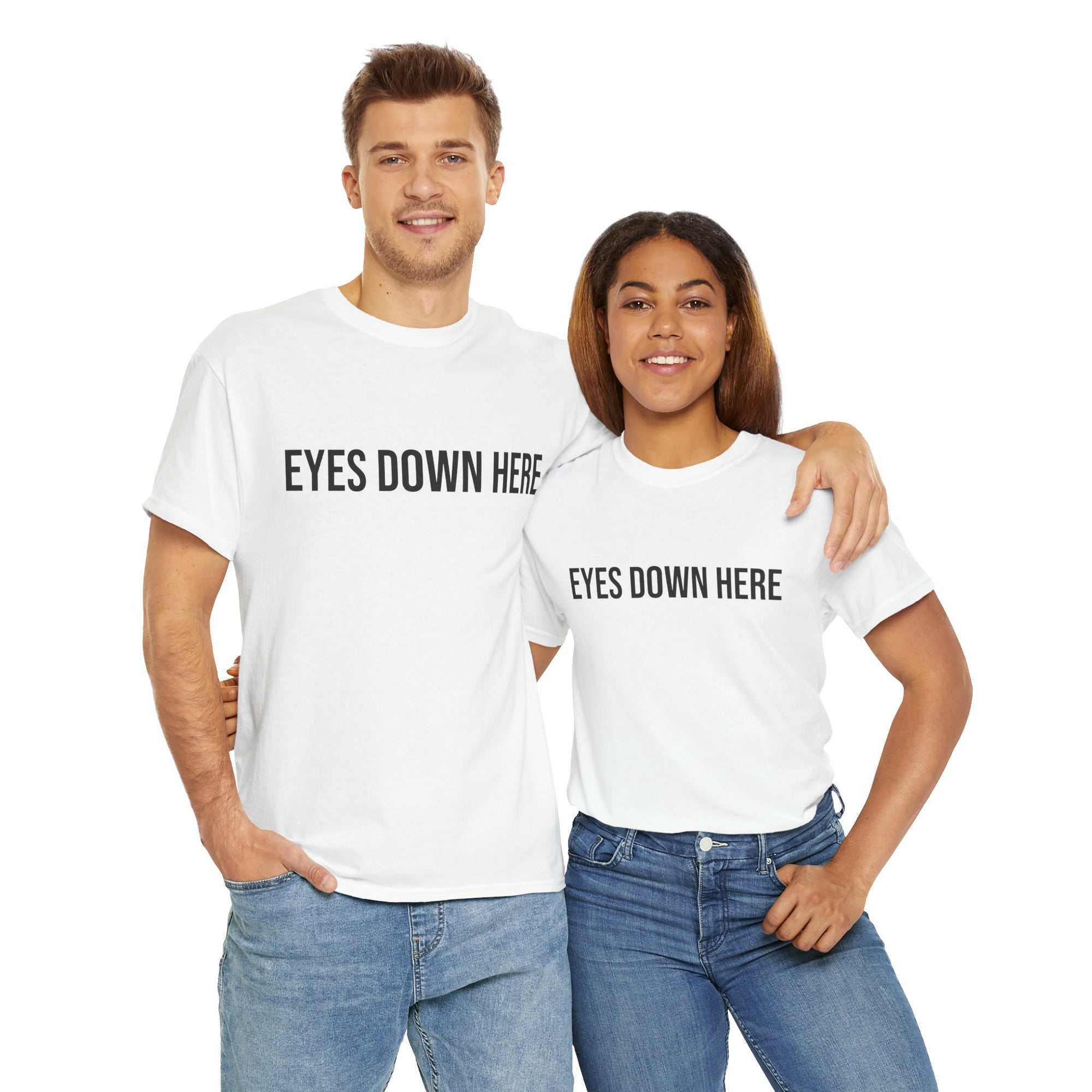 Funny Statement Unisex Tee - "EYES DOWN HERE" Casual Humor Shirt for Parties, Gifts, Birthdays, Everyday Wear