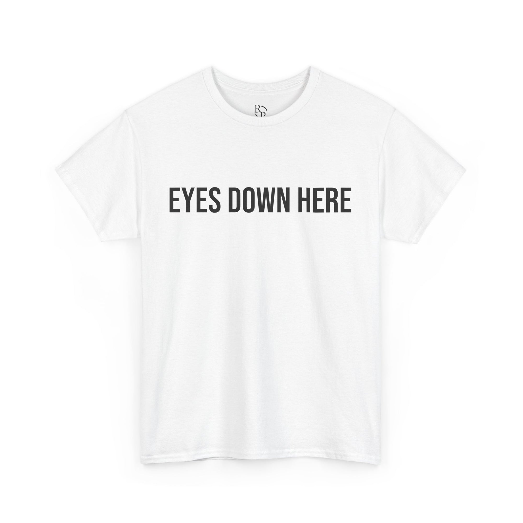 Funny Statement Unisex Tee - "EYES DOWN HERE" Casual Humor Shirt for Parties, Gifts, Birthdays, Everyday Wear