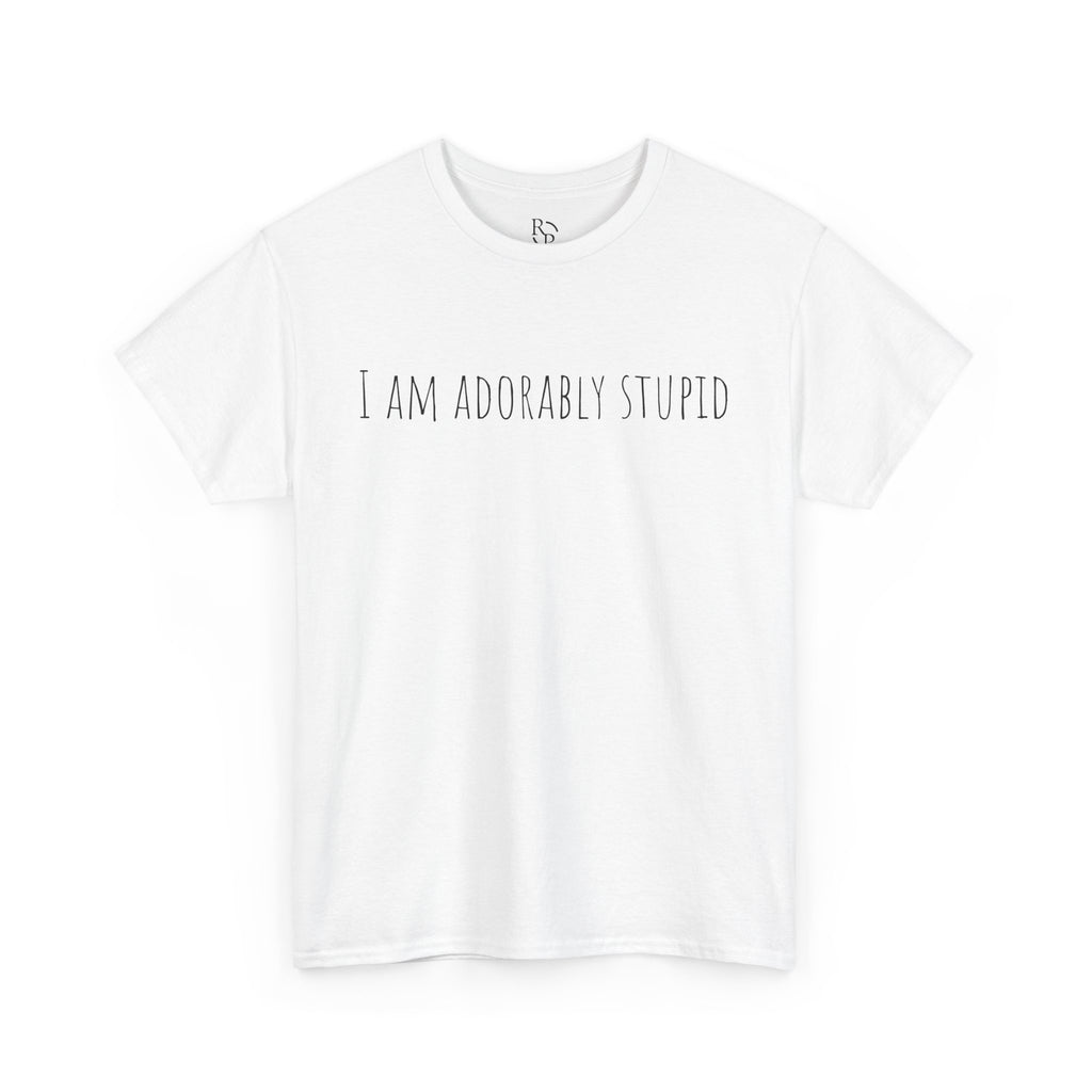 I Am Adorably Stupid Unisex Heavy Cotton Tee, Funny T-Shirt, Gift for Friends, Casual Wear, Everyday Humor Tee
