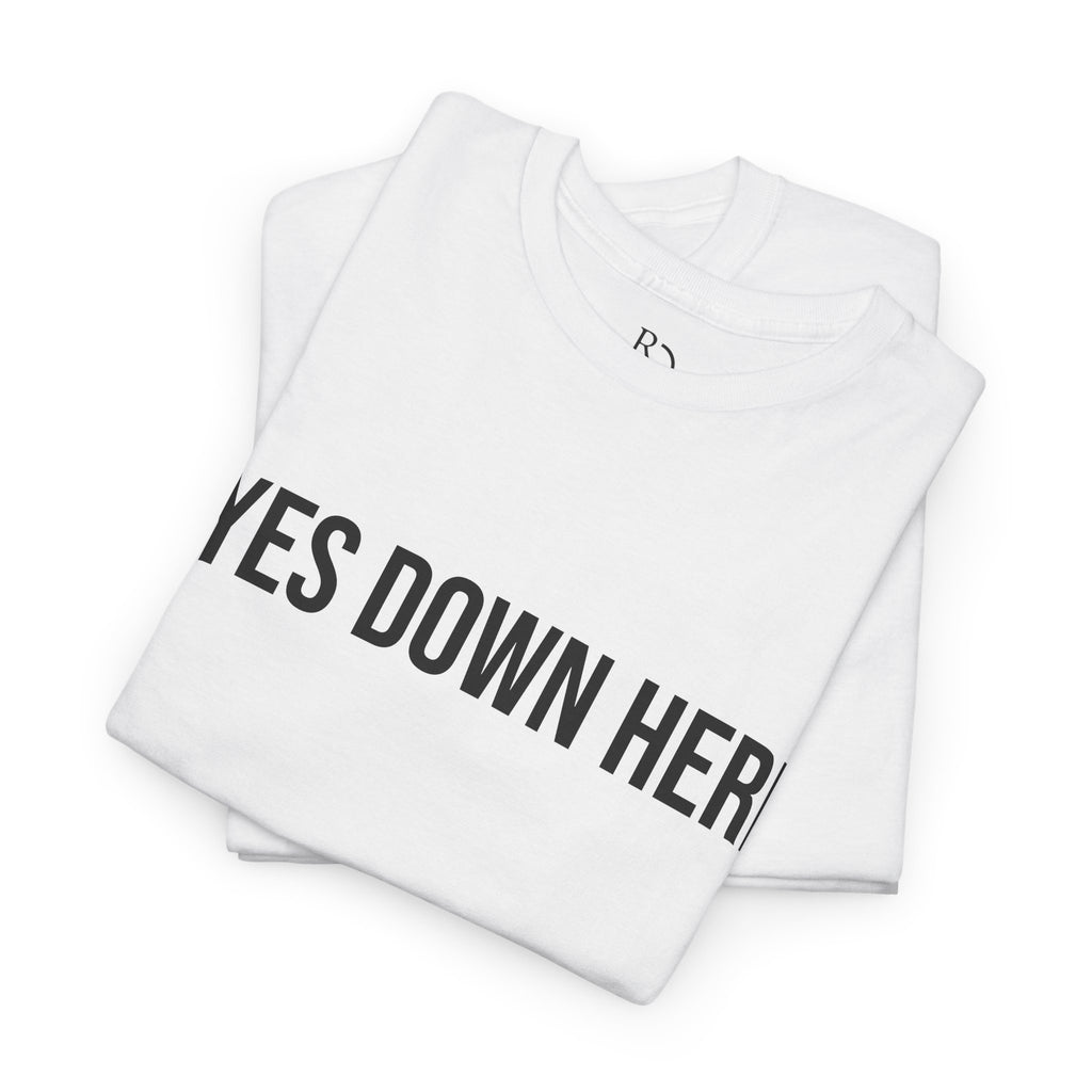 Funny Statement Unisex Tee - "EYES DOWN HERE" Casual Humor Shirt for Parties, Gifts, Birthdays, Everyday Wear