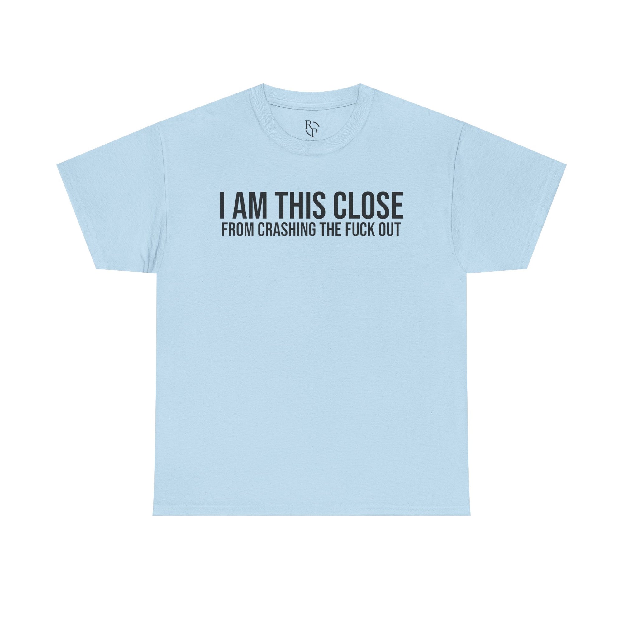 Unisex Heavy Cotton Tee - "I Am This Close From Crashing The F*** Out" Statement Shirt | Relaxed Tee, Funny T-Shirt, Casual Wear, Gift [...]