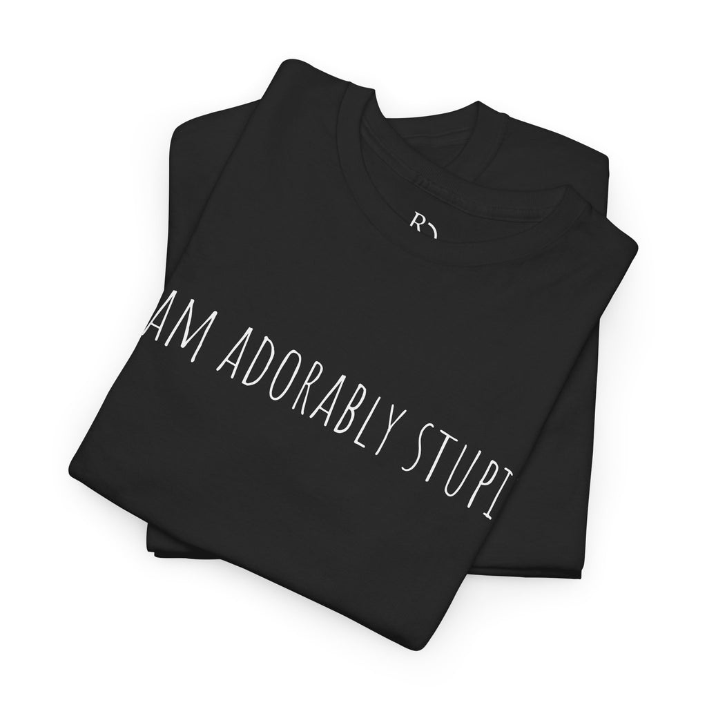 I Am Adorably Stupid Unisex Heavy Cotton Tee, Funny T-Shirt, Gift for Friends, Casual Wear, Everyday Humor Tee